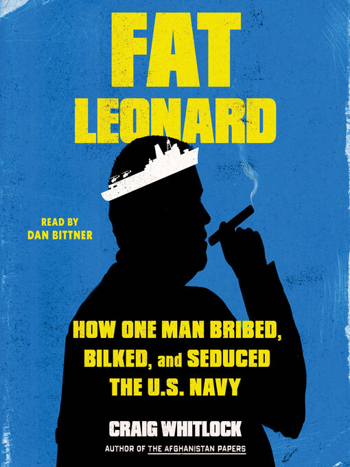 Title details for Fat Leonard by Craig Whitlock - Available